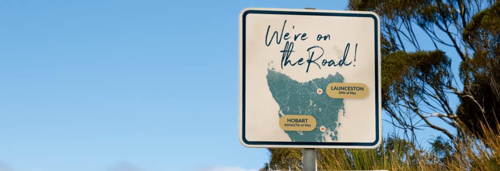 We’re on the Road – Tasmania Roadshow